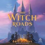 The Witch Roads, Kate Elliott