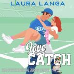 Love Catch, Laura Langa