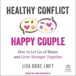 Healthy Conflict, Happy Couple, LMFT Gray