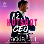 Mr. Hotshot CEO, Jackie Lau
