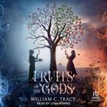Fruits of the Gods, William C. Tracy