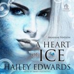 A Heart of Ice, Hailey Edwards