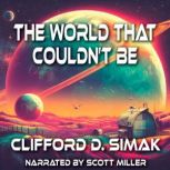 The World That Couldnt Be, Clifford D. Simak