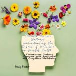 Fueling Mental Wellness Understandin..., Emily Foster