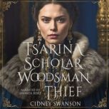 Tsarina Scholar Woodsman Thief, Cidney Swanson