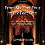 From Six Feet Four to Six Feet One, Oswald Mentore