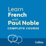 Learn French with Paul Noble for Begi..., Paul Noble