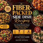 FiberPacked Side Dish Recipes, Aftab Nur Nahid
