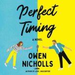 Perfect Timing A Novel, Owen Nicholls