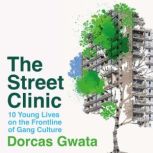 The Street Clinic, Dorcas Gwata