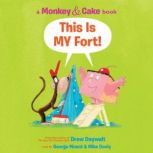 Monkey and Cake: This is My Fort, Drew Daywalt