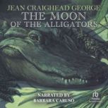 The Moon of the Alligators, Jean Craighead George
