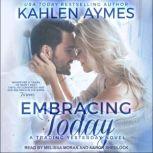 Embracing Today, Kahlen Aymes