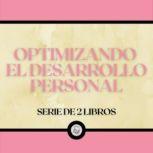 Optimizando el Desarrollo Personal S..., LIBROTEKA