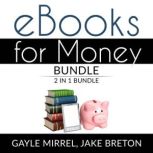 eBooks for Money Bundle 2 in 1 Bundl..., Gayle Mirrel