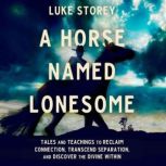 A Horse Named Lonesome, Luke Storey