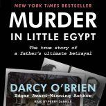 Murder in Little Egypt, Darcy OBrien