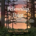 Fellowship Point, Alice Elliott Dark