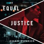 An Equal Justice, Chad Zunker