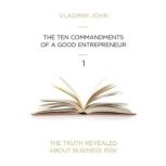 The Ten Commandments of a Good Entrep..., Vladimir John