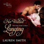 Her Wicked Longing Two Short Historical Romance Stories, Lauren Smith