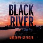 Black River, Matthew Spencer