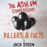 The Asylum Confessions Killers  Cul..., Jack Steen