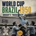 World Cup Brazil 1950 Uruguays Marac..., Onofre Quezada
