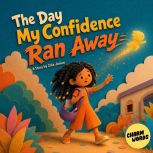 The Day My Confidence Ran Away, Zola Janice