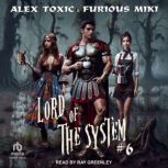 Lord of the System, Alex Toxic