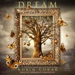 Dream Magick, Robin Corak