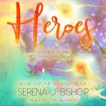 Heroes, Serena J. Bishop