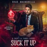 Suck It Up, Brad Magnarella