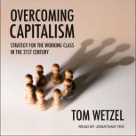 Overcoming Capitalism, Tom Wetzel