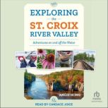 Exploring the St. Croix River Valley, Angie Hong
