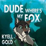 Dude, Wheres My Fox?, Kyell Gold