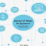 Internet of Things for Beginners, Steve Abrams