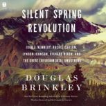 Silent Spring Revolution, Douglas Brinkley