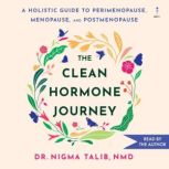 The Clean Hormone Journey, Dr. Nigma Talib