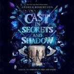 Cast in Secrets and Shadow, Andrea Robertson