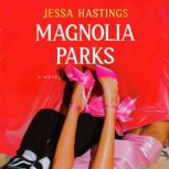 Magnolia Parks, Jessa Hastings