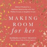 Making Room for Her, Stacy Reaoch