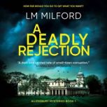 A Deadly Rejection, LM Milford