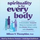 Spirituality Is For Every Body, Allison V. Thompkins, PhD