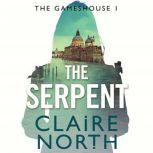 The Serpent Gameshouse Novella 1, Claire North