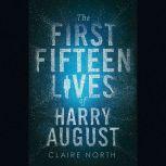 The First Fifteen Lives of Harry August, Claire North
