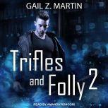 Trifles and Folly 2, Gail Z. Martin