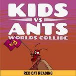 Kids vs Ants Worlds Collide, Red Cat Reading