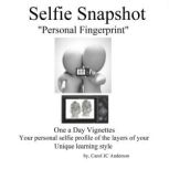 The Selfie Snapshot 58 Daily Vignett..., Carol JC Anderson