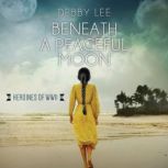 Beneath a Peaceful Moon, Debby Lee